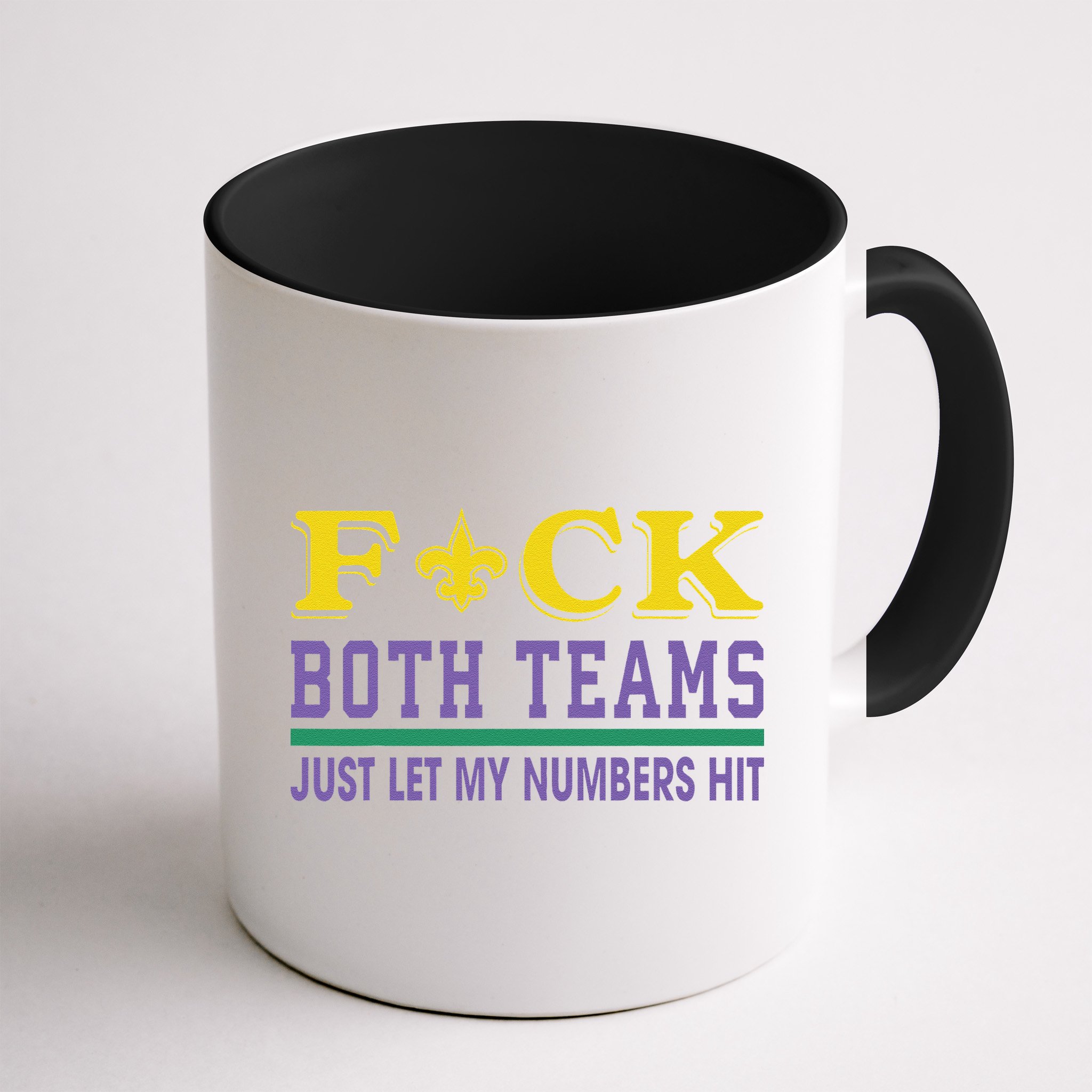 Fuck Both Teams Just Let My Numbers Hit Gift Mug