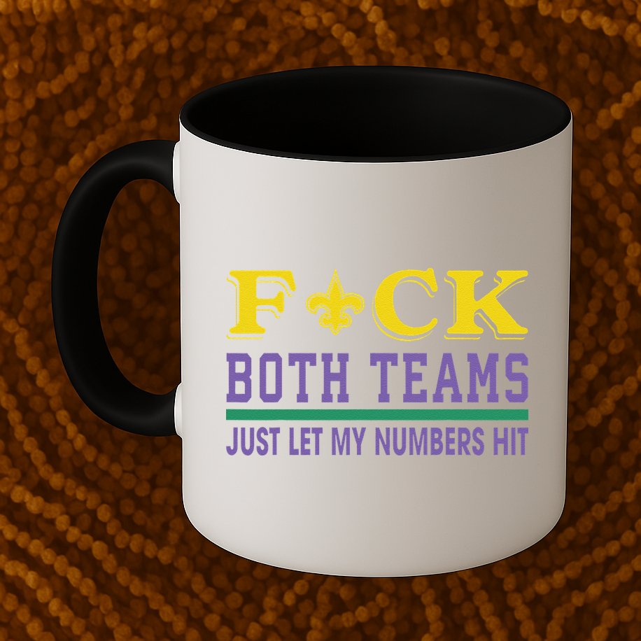 Fuck Both Teams Just Let My Numbers Hit Gift Mug