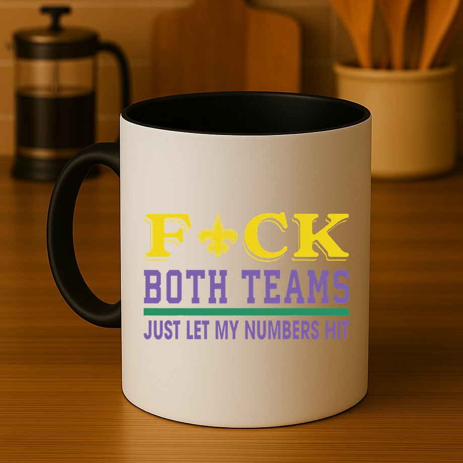 Fuck Both Teams Just Let My Numbers Hit Gift Mug