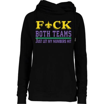 Fuck Both Teams Just Let My Numbers Hit Gift Womens Funnel Neck Pullover Hood