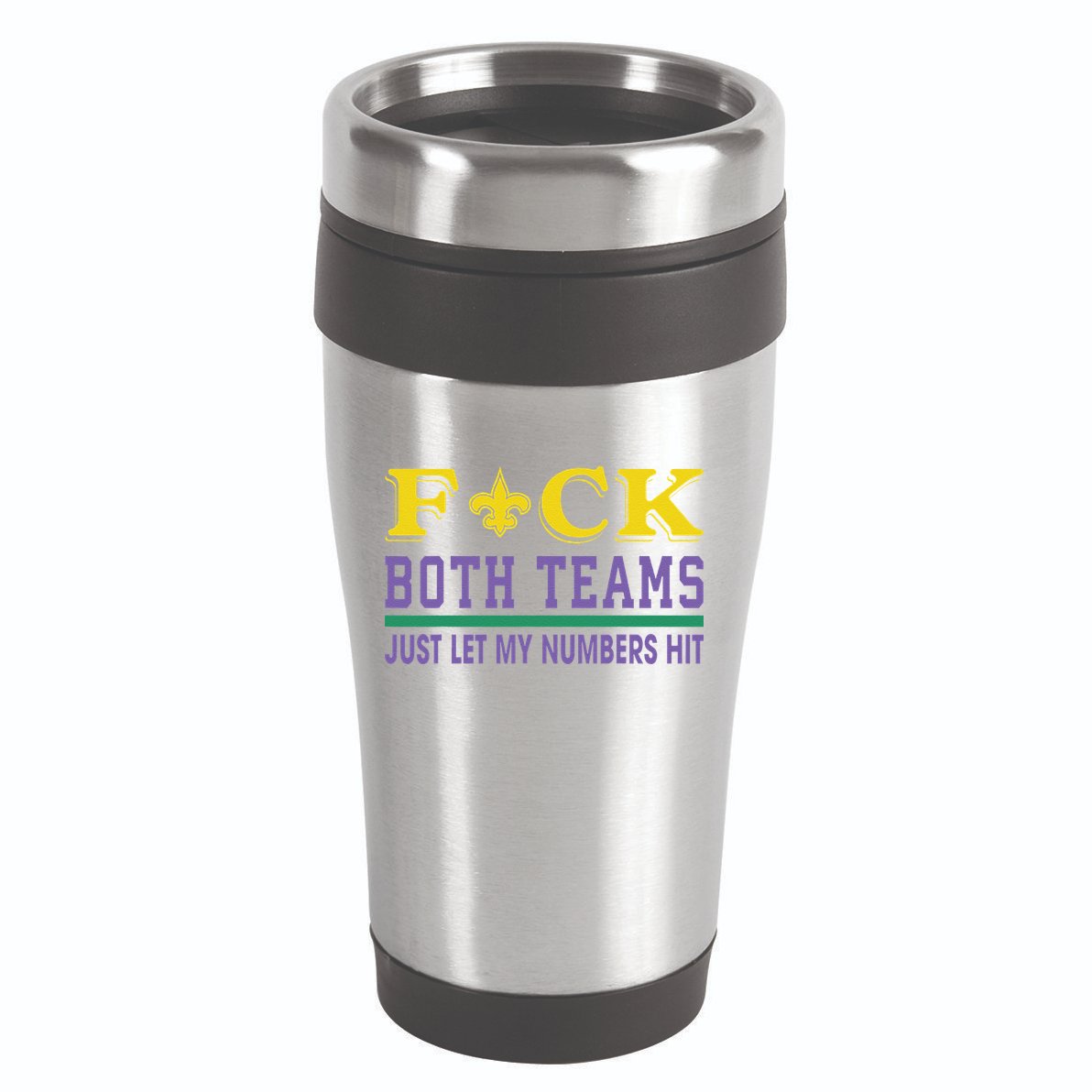 Fuck Both Teams Just Let My Numbers Hit Gift 16oz Travel Tumbler