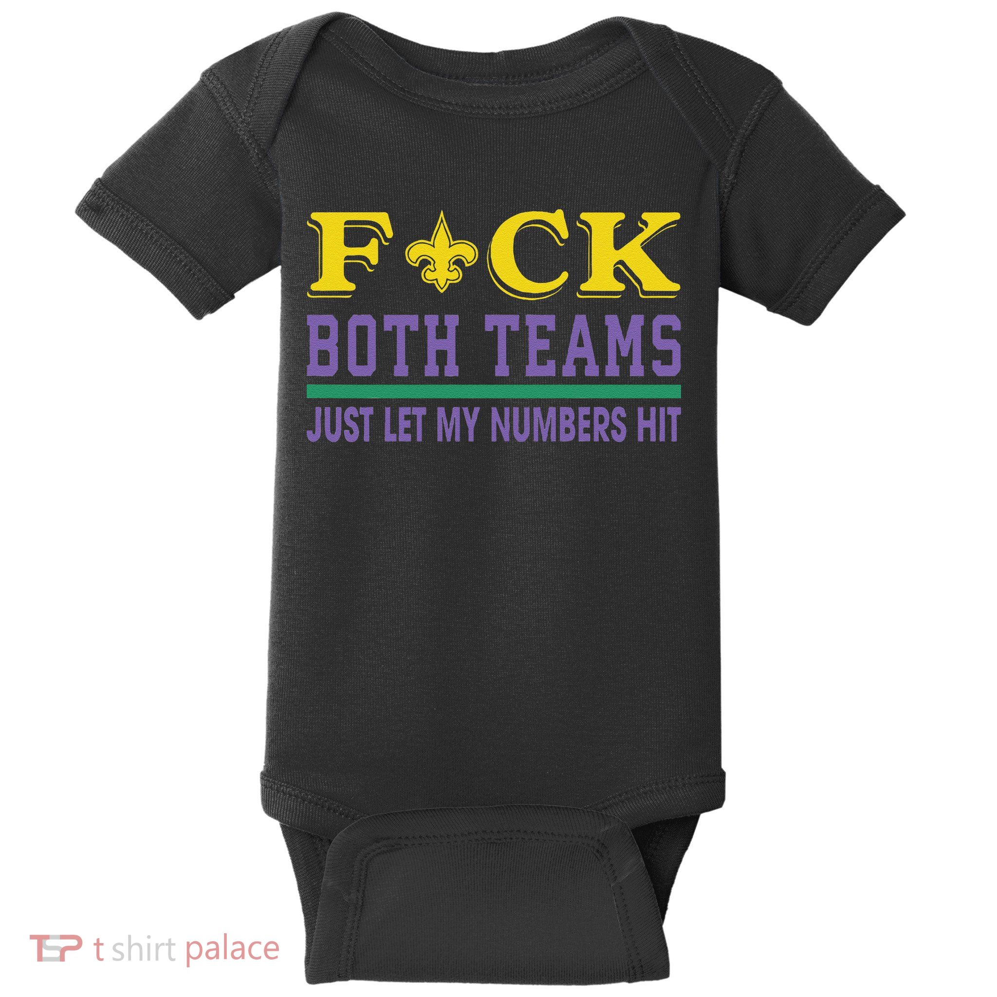Fuck Both Teams Just Let My Numbers Hit Gift Baby Bodysuit