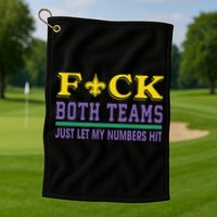 Fuck Both Teams Just Let My Numbers Hit Gift Golf Towel