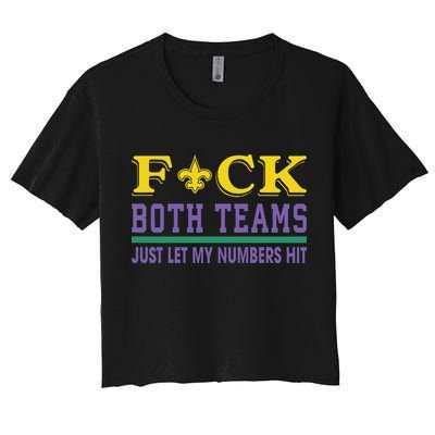 Fuck Both Teams Just Let My Numbers Hit Gift Crop Top