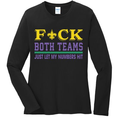 Fuck Both Teams Just Let My Numbers Hit Gift Ladies Long Sleeve Shirt