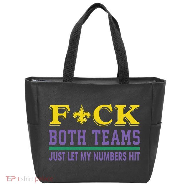 Fuck Both Teams Just Let My Numbers Hit Gift Zip Tote Bag