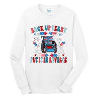 Funny Back Up Terry Put It In Reverse Firework 4th Of July Tall Long Sleeve T-Shirt