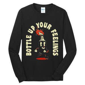 Funny Bottle Up Your Feelings Tall Long Sleeve T-Shirt