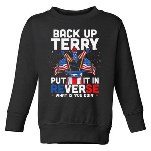 Funny Back Up Terry Put It In Reverse Funny July 4th Firework Gift Toddler Sweatshirt