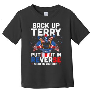 Funny Back Up Terry Put It In Reverse Funny July 4th Firework Gift Toddler T-Shirt