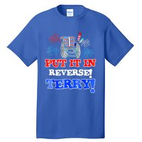 Fireworks Back Up Put It In Reverse Terry Funny 4th Of July Funny Gift Tall T-Shirt