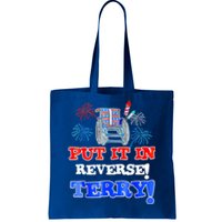 Fireworks Back Up Put It In Reverse Terry Funny 4th Of July Funny Gift Tote Bag