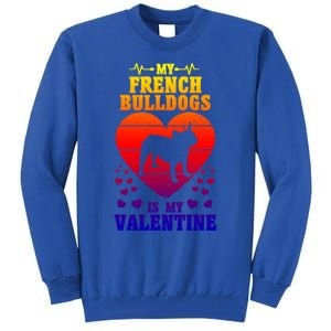 French Bulldog Valentines Day Dog Lover And Meaningful Gift Tall Sweatshirt