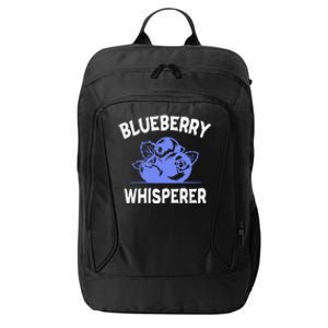 Funny Blueberry Whisperer Blueberry Fruit Funny Blueberry Lover Cute Gift City Backpack