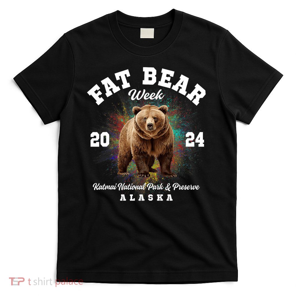 Fat Bear Week 2024 Katmai National Park And Preserve Alaska T-Shirt