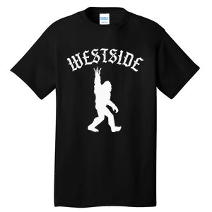 Funny Bigfoot Westside Hand Sign For California West Coast Tall T-Shirt