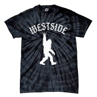 Funny Bigfoot Westside Hand Sign For California West Coast Tie-Dye T-Shirt