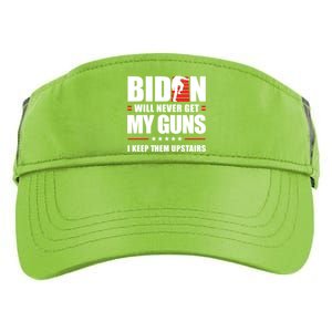 Funny Biden Will Never Get My Guns I Keep Them Upstairs Cute Gift Adult Drive Performance Visor