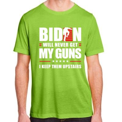 Funny Biden Will Never Get My Guns I Keep Them Upstairs Cute Gift Adult ChromaSoft Performance T-Shirt