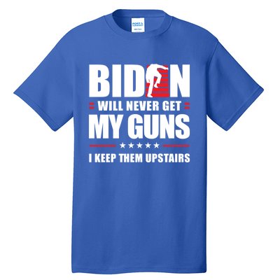 Funny Biden Will Never Get My Guns I Keep Them Upstairs Cute Gift Tall T-Shirt