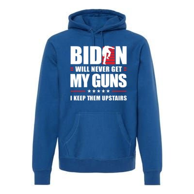 Funny Biden Will Never Get My Guns I Keep Them Upstairs Cute Gift Premium Hoodie