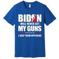 Funny Biden Will Never Get My Guns I Keep Them Upstairs Cute Gift Premium T-Shirt