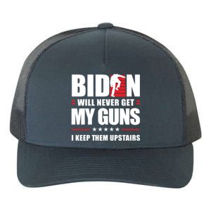 Funny Biden Will Never Get My Guns I Keep Them Upstairs Cute Gift Yupoong Adult 5-Panel Trucker Hat