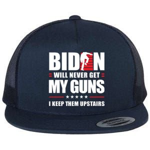 Funny Biden Will Never Get My Guns I Keep Them Upstairs Cute Gift Flat Bill Trucker Hat