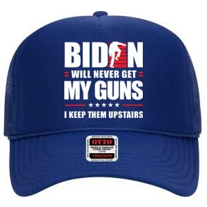 Funny Biden Will Never Get My Guns I Keep Them Upstairs Cute Gift High Crown Mesh Back Trucker Hat