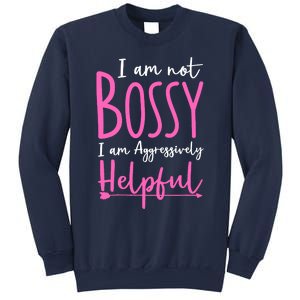 Funny Boss Woman - I'm Not Bossy I'm Aggressively Helpful Sweatshirt