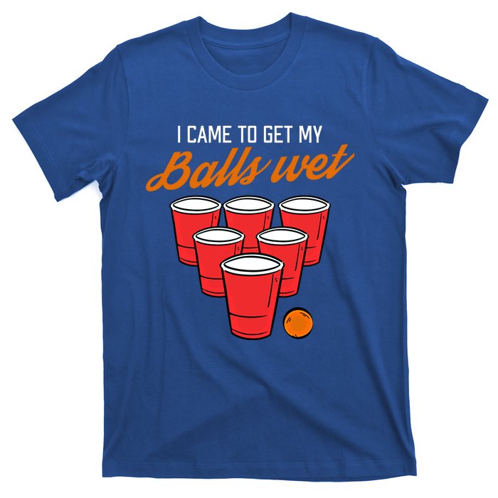 Funny Balls Wet Beer Pong Ing Frat Cool Gift Gift T-Shirt