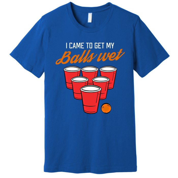 Funny Balls Wet Beer Pong Ing Frat Cool Gift Gift Premium T-Shirt