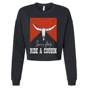 Funny Bull Western Save A Horse Ride A Cousin Cropped Pullover Crew