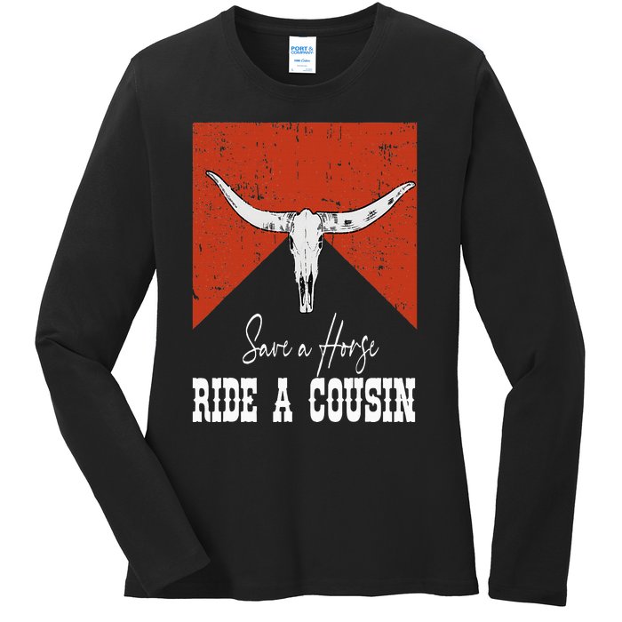 Funny Bull Western Save A Horse Ride A Cousin Ladies Long Sleeve Shirt