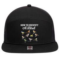 Funny Bird Watcher How To Identify A Bird Unique Birder 7 Panel Mesh Trucker Snapback Hat
