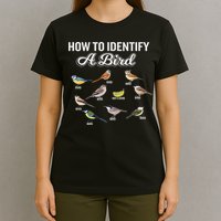 Funny Bird Watcher How To Identify A Bird Unique Birder T-Shirt