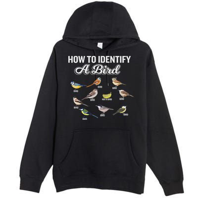 Funny Bird Watcher How To Identify A Bird Unique Birder Premium Pullover Hoodie