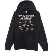 Funny Bird Watcher How To Identify A Bird Unique Birder Premium Pullover Hoodie