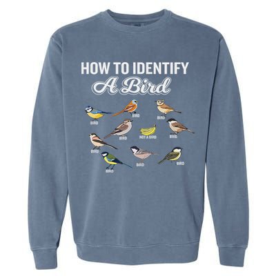 Funny Bird Watcher How To Identify A Bird Unique Birder Garment-Dyed Sweatshirt
