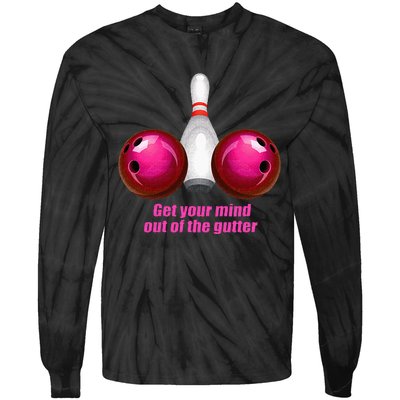 Funny Bowling Women Mind Out Of The Gutter Tie-Dye Long Sleeve Shirt