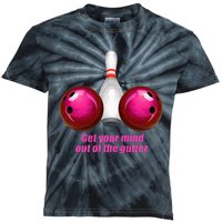 Funny Bowling Women Mind Out Of The Gutter Kids Tie-Dye T-Shirt