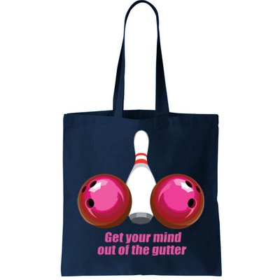 Funny Bowling Women Mind Out Of The Gutter Tote Bag