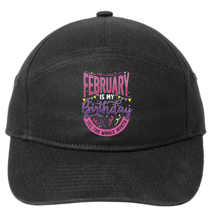 February Birthday Wo Funny February is my Birthday 7-Panel Snapback Hat