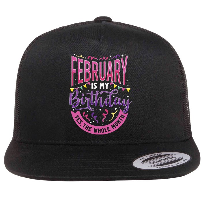 February Birthday Wo Funny February is my Birthday Flat Bill Trucker Hat