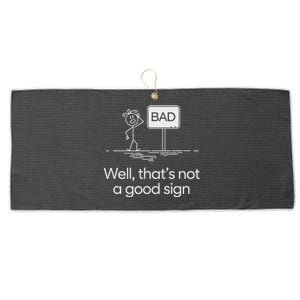 Funny Bad Well ThatS Not A Good Sign Graphic Large Microfiber Waffle Golf Towel