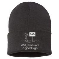 Funny Bad Well ThatS Not A Good Sign Graphic Sustainable Knit Beanie