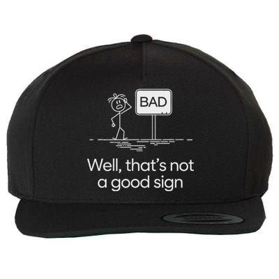 Funny Bad Well ThatS Not A Good Sign Graphic Wool Snapback Cap