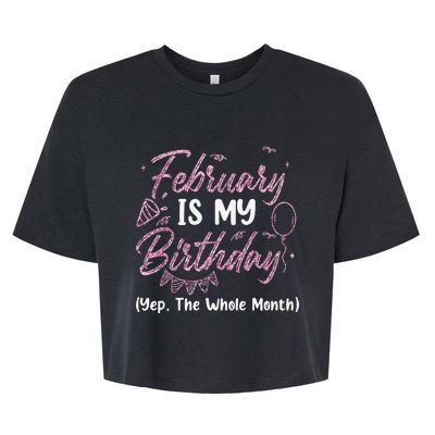 February Birthday Wo Yep The Whole Month Bella+Canvas Jersey Crop Tee