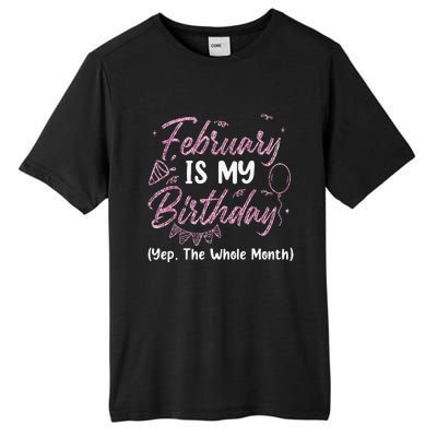 February Birthday Wo Yep The Whole Month Tall Fusion ChromaSoft Performance T-Shirt