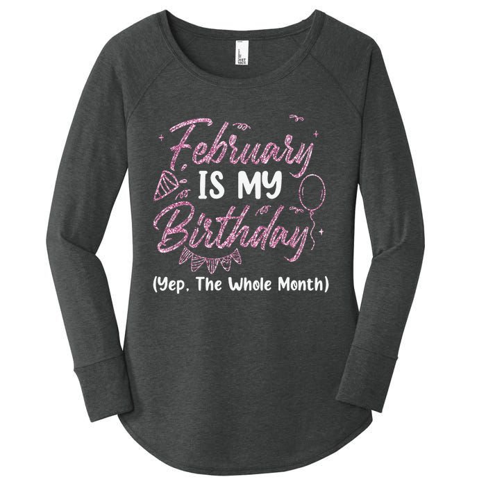 February Birthday Wo Yep The Whole Month Women's Perfect Tri Tunic Long Sleeve Shirt